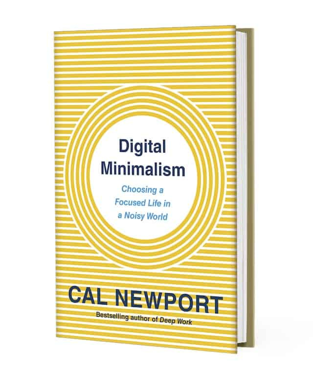 My New Book: Digital Minimalism - Cal Newport My New Book: Digital Minimalism - Cal Newport