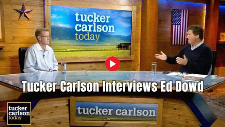 Tucker Carlson Interviews Ed Dowd