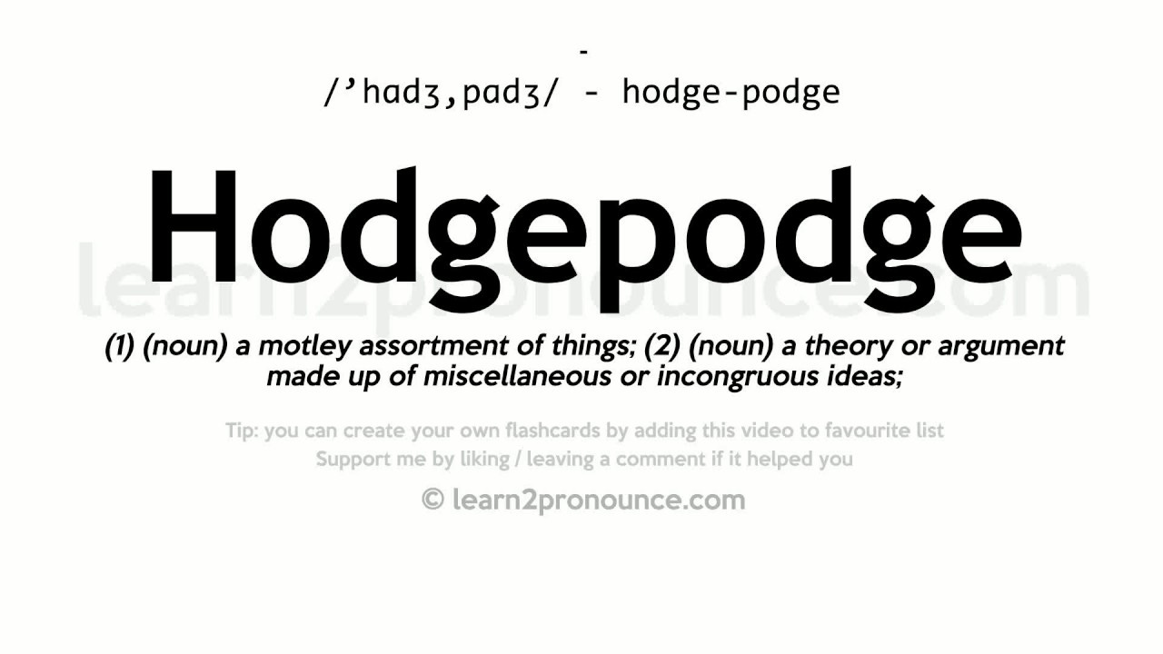 Pronunciation of Hodgepodge | Definition of Hodgepodge - YouTube