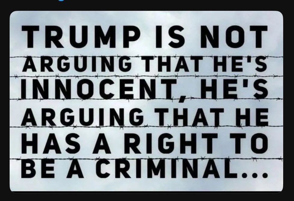 Photo by JamieEvChef on April 02, 2024. May be a meme of text that says 'TRUMP IS NOT ARGUING THAT HE'S INNOCENT HE'S ARGUING THAT He HAS A RIGHT TO BE A CRIMINAL...'.