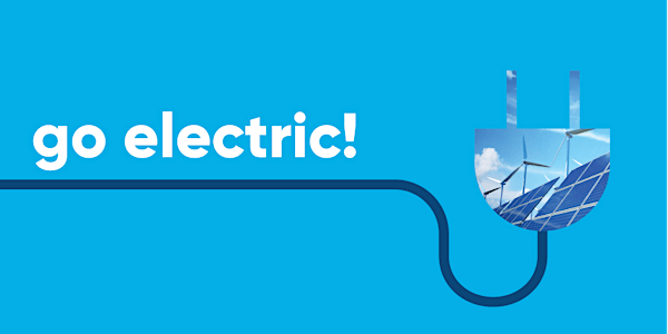 Go Electric! - The Benefits of Home Electrification