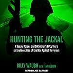 Hunting The Jackal: A Special Forces and CIA Soldier's Fifty Years on the Frontlines of the War Against Terrorism cover image