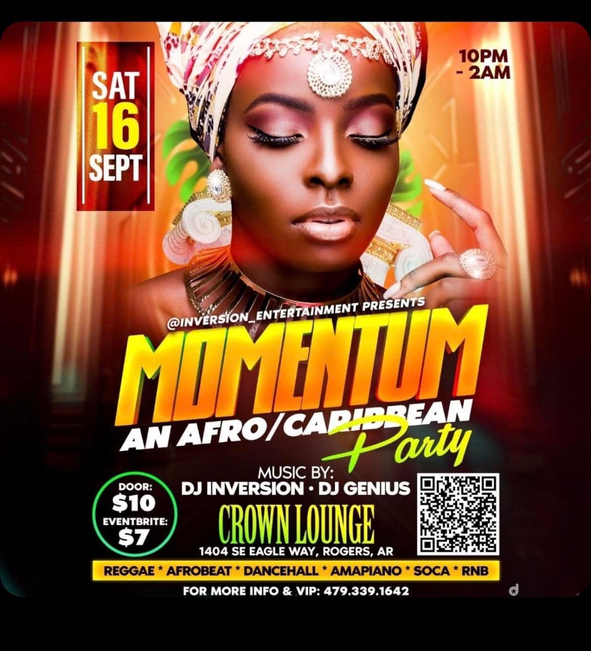 May be an image of 1 person and text that says '10PM -2AM SAT 16 SEPT ভভততা DOOR: $10 EVENTBRITE: $7 MOMENTUM @INVERSION ENTERTAINMENT PRESENTS AN AFRO/ MUSIC CAPParty BY: DJ INVERSION DJ GENIUS CROWN LOUNGE 1404 SE EAGLE WAY, ROGERS, AR REGGAE AFROBEAT DANCEHALL AMAPIANO SOCA RNB FOR MORE INFO & VIP: 479.339.1642'