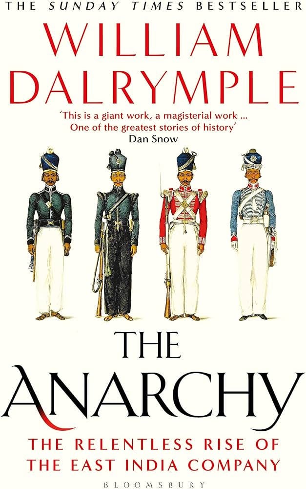 The Anarchy: The Relentless Rise of the East India Company : Dalrymple,  William, Dalrymple, William: Amazon.es: Libros