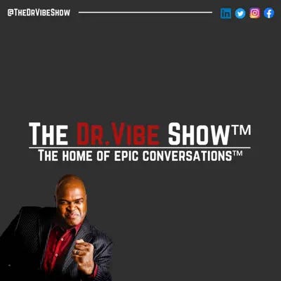 Podcast cover art for The Dr. Vibe Show™ - Hosted by Dr. Vibe - @blackcanadiancreators
