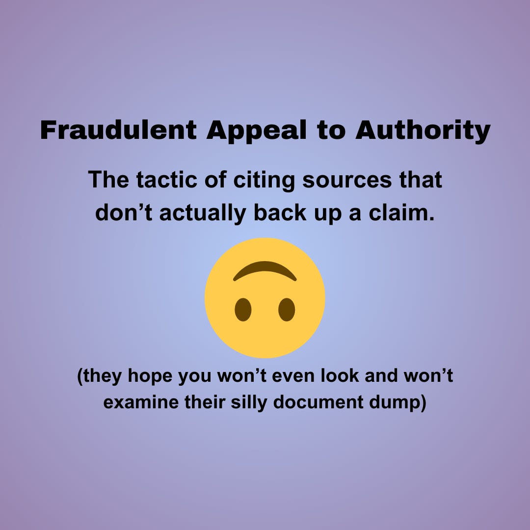 Fraudulent Appeal to Authority. The tactic of citing sources that don’t actually back up a claim. Upside down smiley emoji. they hope you won’t even look and won’t examine their silly document dump.