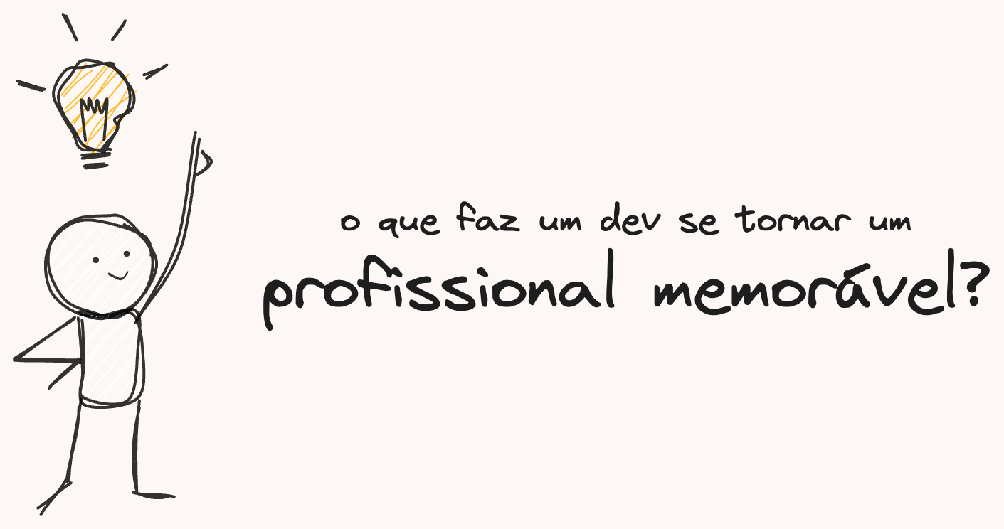 O que faz um dev comum se tornar um profissional memorável?