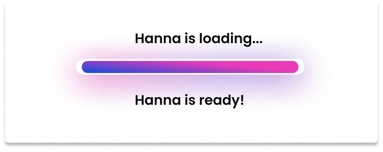 Website screenshot reads “Hanna is loading…” A purple progress bar is almost fully loaded. Beneath the progress bar, more text reads “Hanna is ready!” 