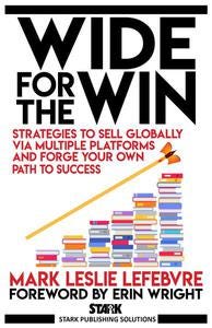 Wide for the Win: Strategies to Sell Globally via Multiple Platforms and Forge Your Own Path to Success