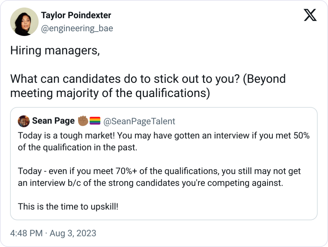 Taylor Poindexter @engineering_bae Hiring managers,   What can candidates do to stick out to you? (Beyond meeting majority of the qualifications)
