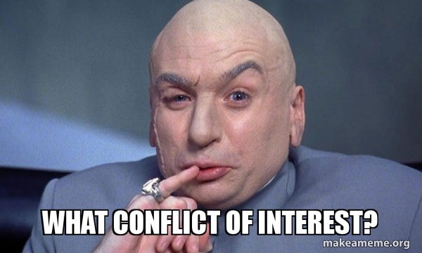 What conflict of interest? - You Complete Me Meme Generator