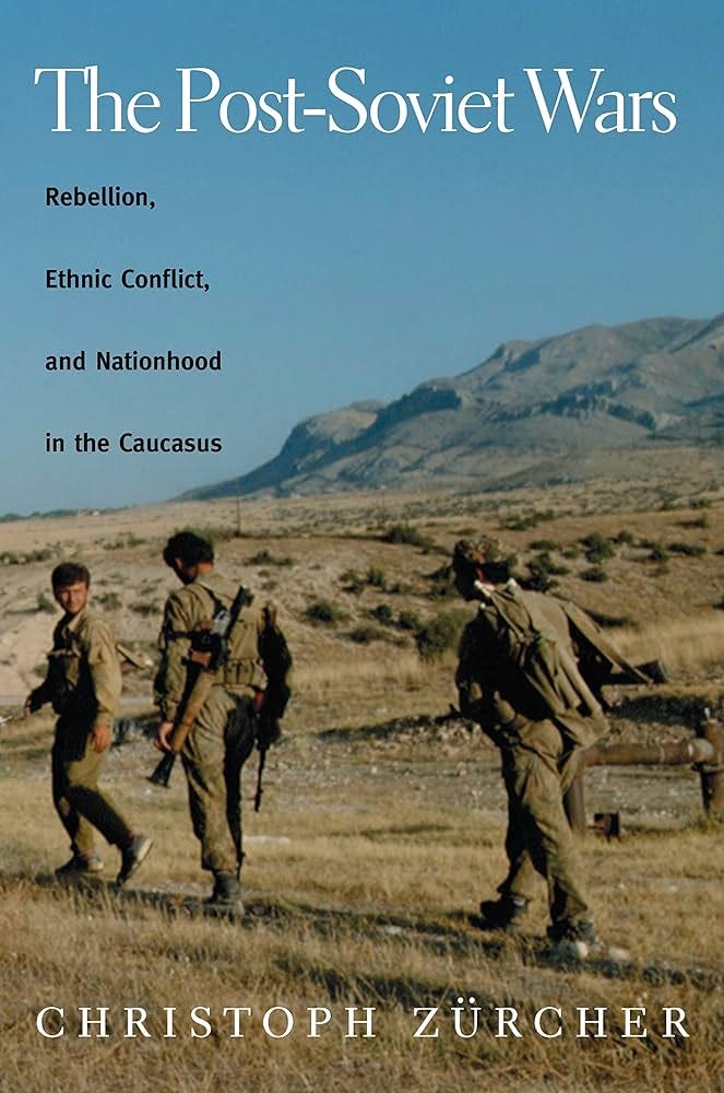 The Post-Soviet Wars: Rebellion, Ethnic Conflict, and Nationhood in the  Caucasus: Zurcher, Christoph: 9780814797242: Amazon.com: Books