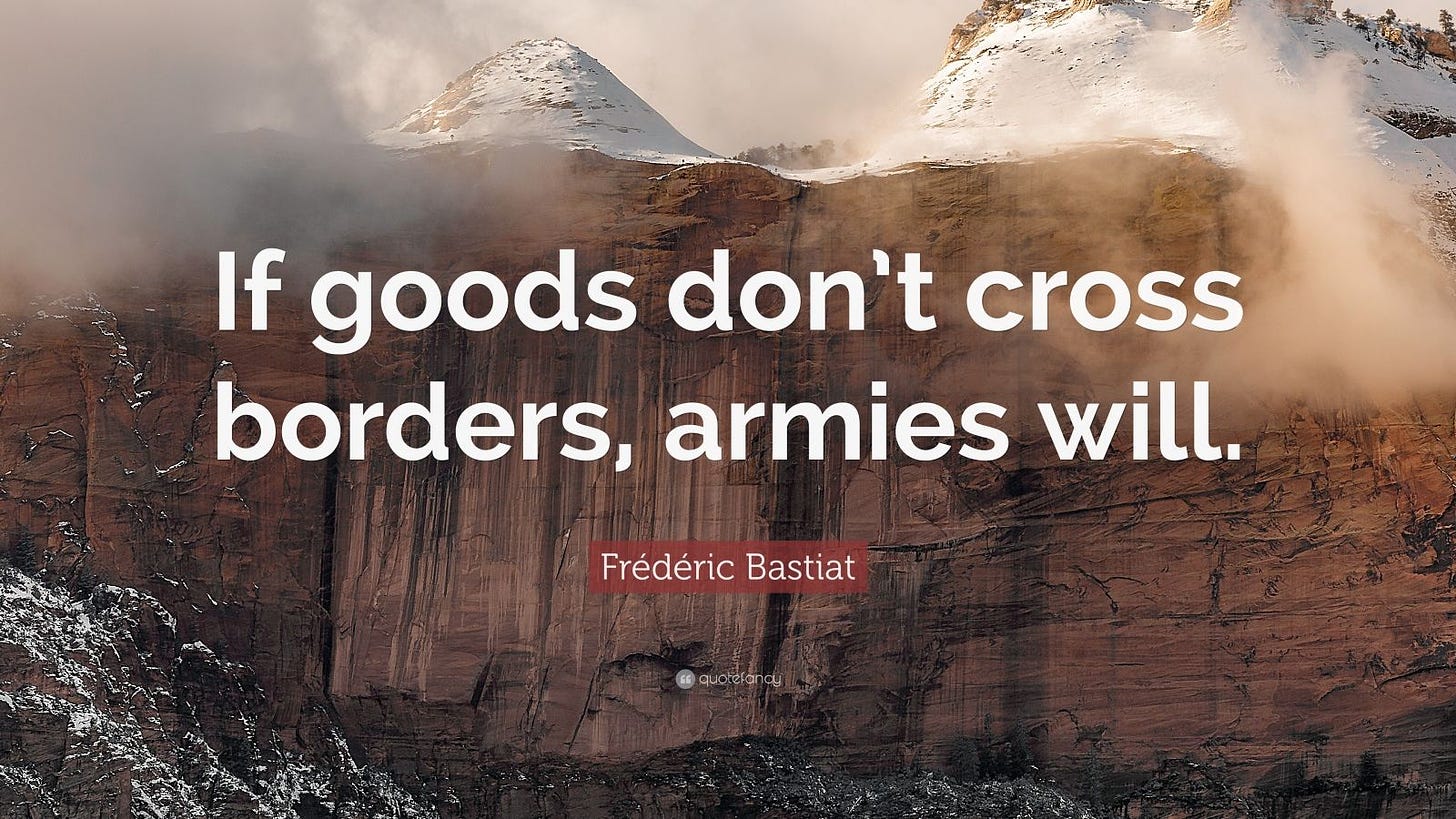 Frédéric Bastiat Quote: “If goods don’t cross borders, armies will ...