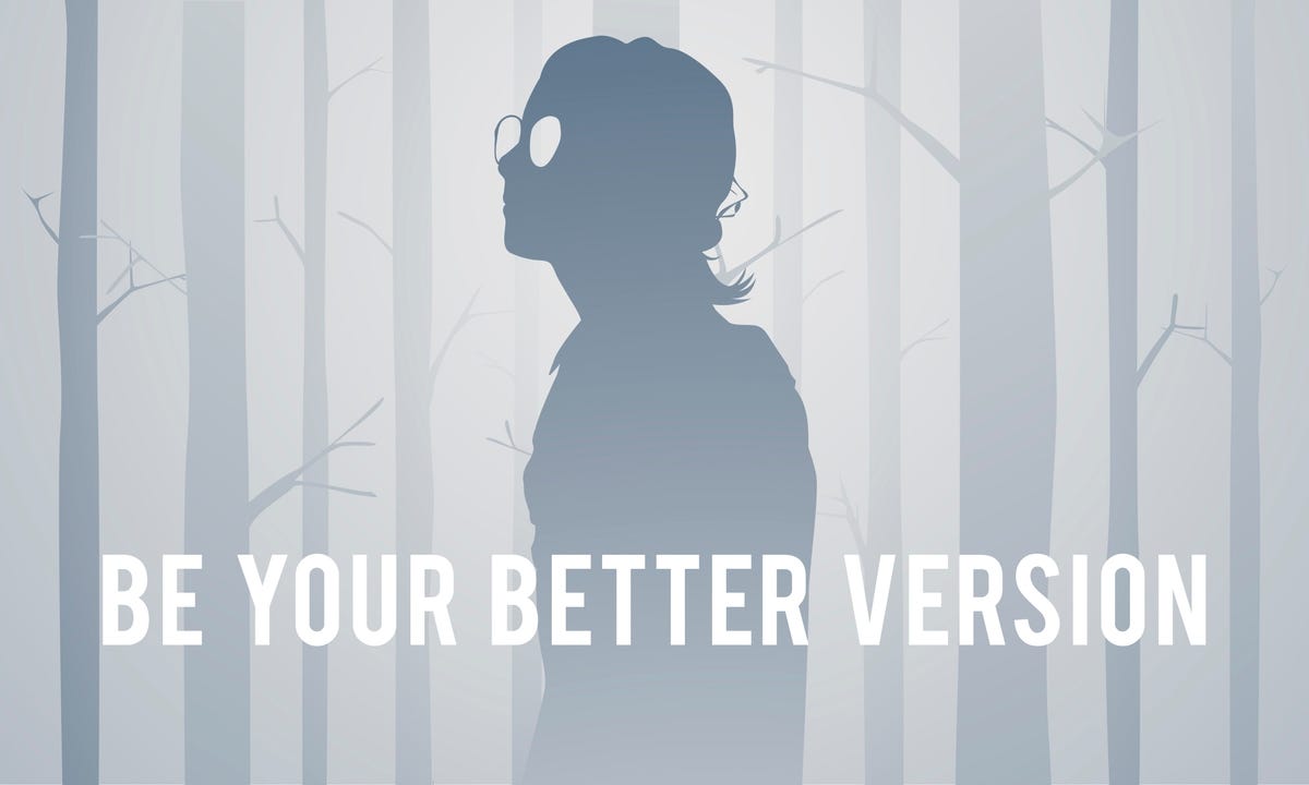 greyscale silhouette of a person among trees with the caption 'Be your better version'