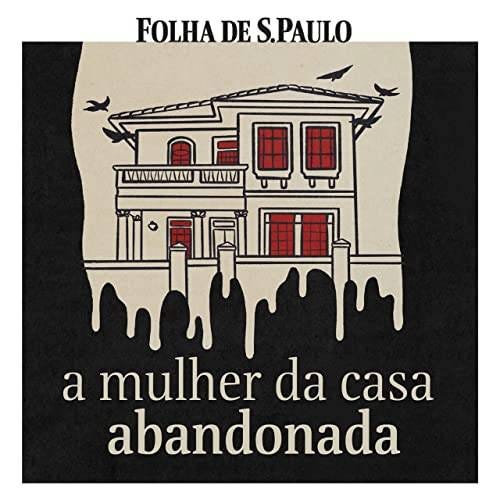 A Mulher da Casa Abandonada, o Fim que Não Terminou