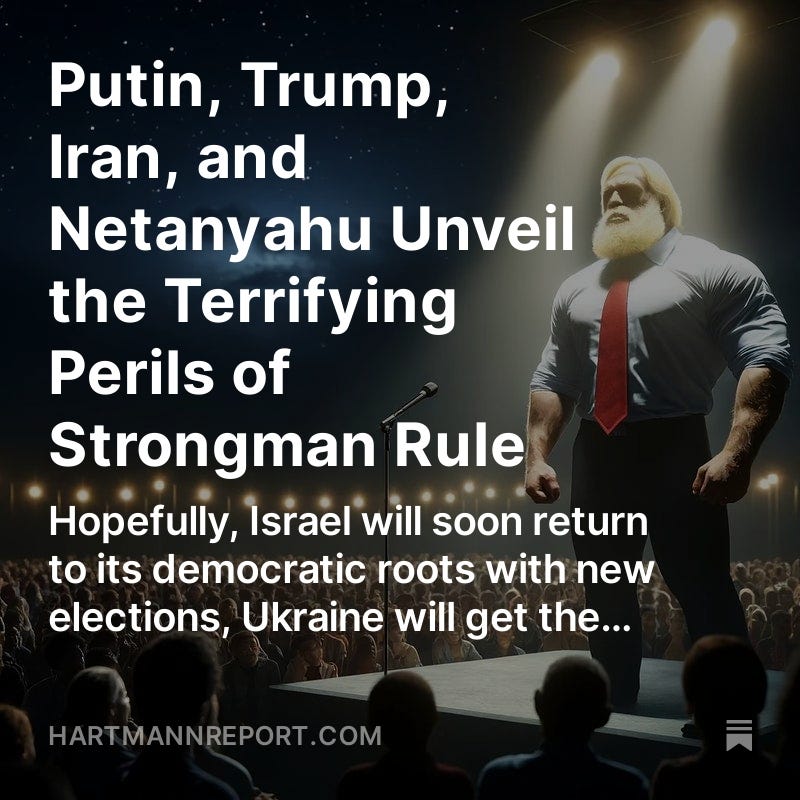 Putin, Trump, Iran, and Netanyahu Unveil the Terrifying Perils of Strongman Rule