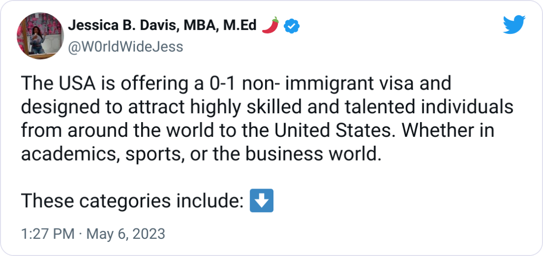 Jessica B. Davis, MBA, M.Ed 🌶 @W0rldWideJess The USA is offering a 0-1 non- immigrant visa and designed to attract highly skilled and talented individuals from around the world to the United States. Whether in academics, sports, or the business world.   These categories include: ⬇️