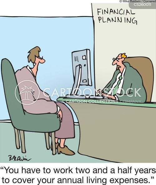yearly expenses cartoon with financial planner and the caption 'You have to work two and a half years to cover your annual living expenses.' by Mike Baldwin