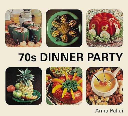 70s Dinner Party: The Good, the Bad and the Downright Ugly of Retro Food 70s Dinner Party: The Good, the Bad and the Downright Ugly of Retro Food