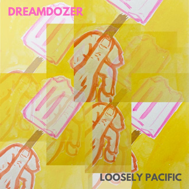 The Dreamdozer EP "Loosely Pacific"