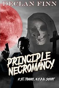 Principle Necromancy: A St. Tommy NYPD Short Story (#2) (St. Tommy N.Y.P.D.)