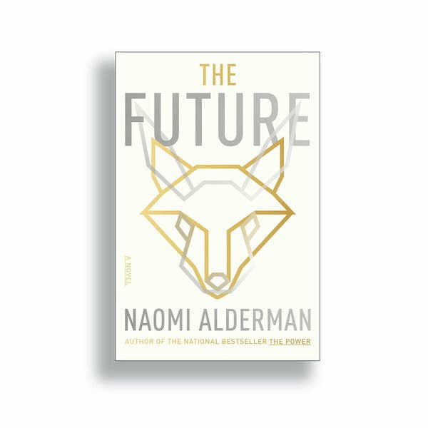 Book Review: 'The Future,' by Naomi Alderman - The New York Times