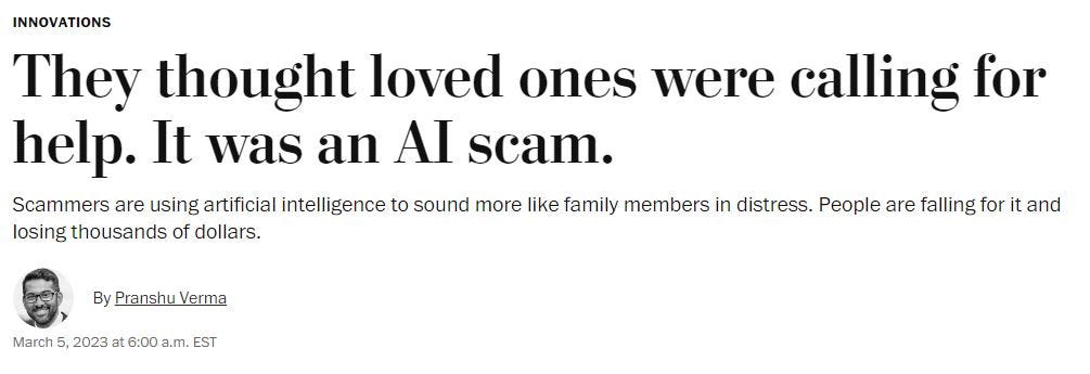 Washington Post news headline re: AI voice deepfakes scamming people by pretending to be family members on the phone.