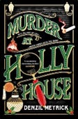 Book cover for Denzil Meyrick's Murder at Holly House