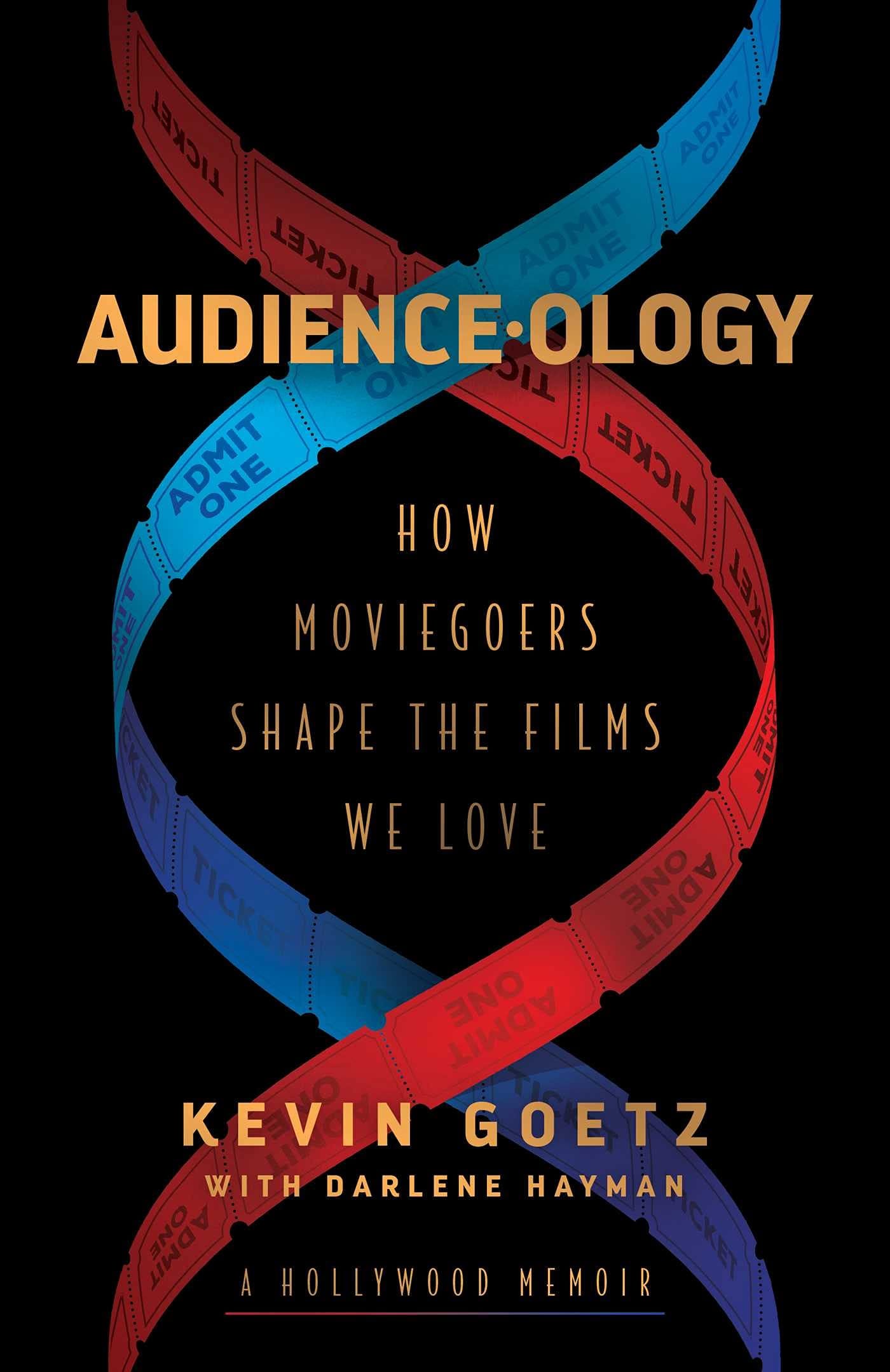 Audience-ology: How Moviegoers Shape the Films We Love: Amazon.co.uk:  Goetz, Kevin, Hayman, Darlene: 9781982186678: Books