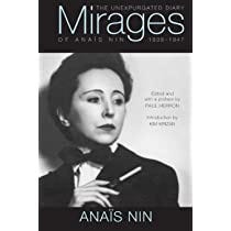 Mirages: The Unexpurgated Diary of Anaïs Nin, 1939–1947: Nin, Anaïs,  Krizan, Kim, Herron, Paul: 9780804011655: Amazon.com: Books