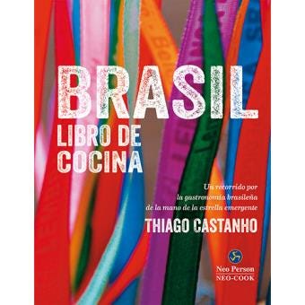 Brasil. Libro de cocina. Un recorrido por la gastronomía brasileña de la mano de la estrella emergente Thiago Castanho - 1