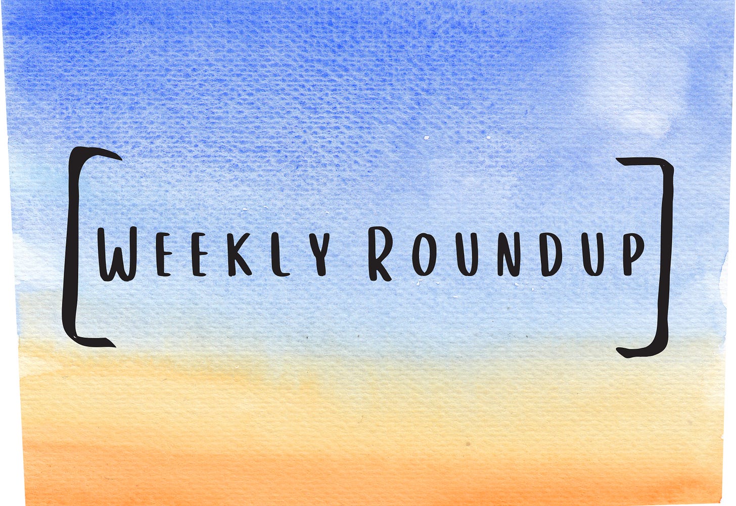 Image says "Weekly Roundup."