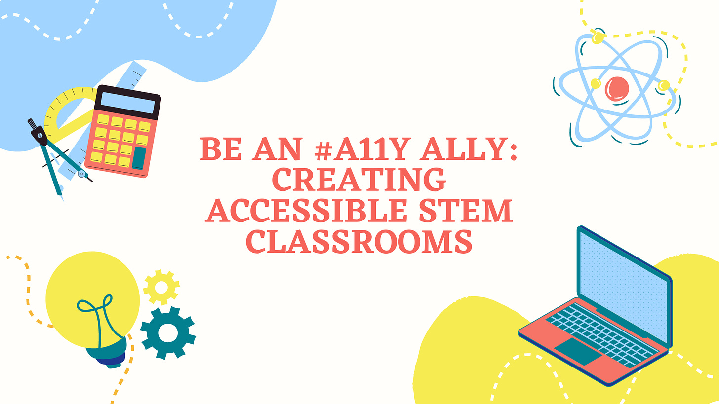 Be an #A11y Ally: Creating Accessible STEM Classrooms