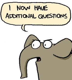 Elephant: "I now have additional questions."