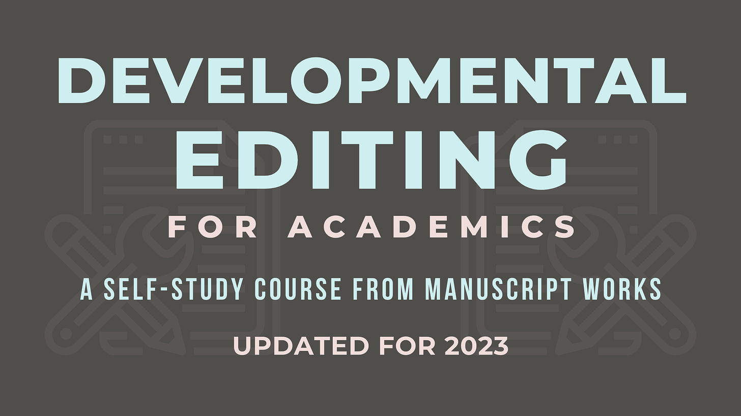 Developmental Editing for Academics: A Self-Study Course from Manuscript Works. Updated for 2023