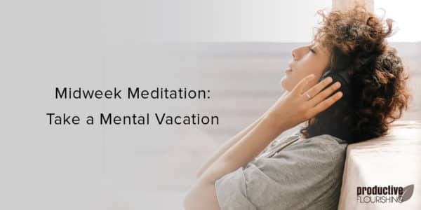 A curly haired woman sits against a couch with large headphones on. Text Overlay: Midweek Meditation: Take A Mental Vacation.