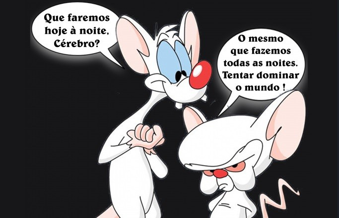 O Pinky e o Cérebro