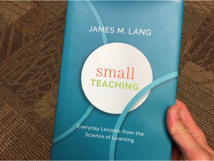 Dr. Dave's copy of James Lang's book, Small Teaching