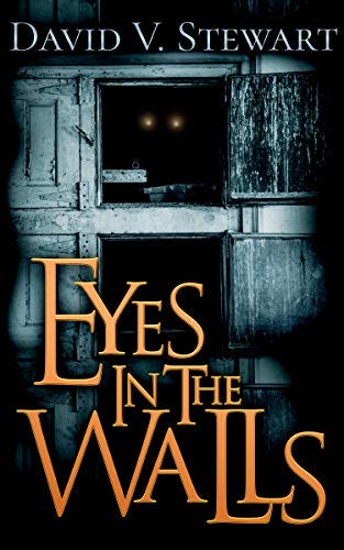 Eyes in the Walls by [David V. Stewart]