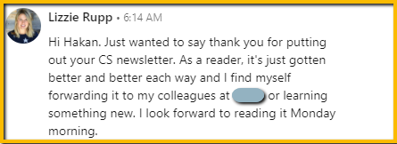Testimonial from a Happy Reader of TheCScafe - The Weekly Customer Success Cafe Newsletter , by Hakan Ozturk