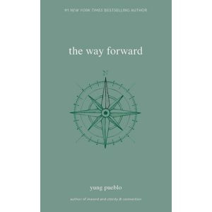 The Way Forward by Yung Pueblo