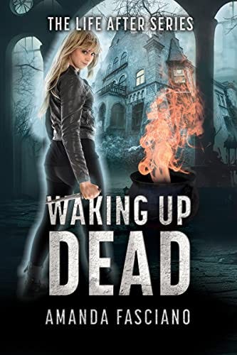 Waking Up Dead (The Life After Series Book 1) by [Amanda Fasciano]