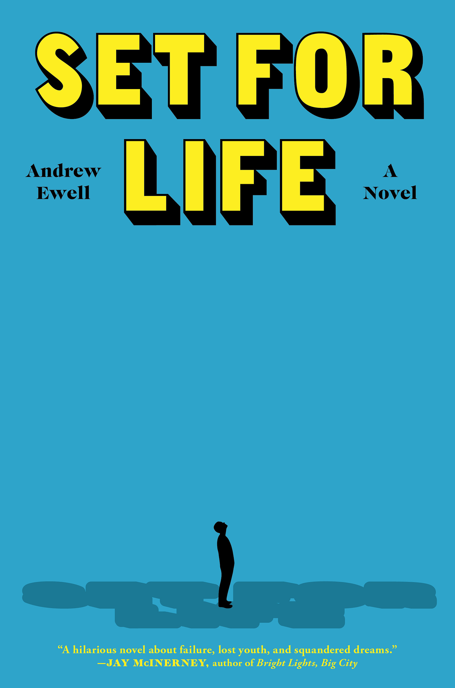 Book cover for Set for Life. A blue book with yellow lettering that says Set for Life: A Novel with a silhoutte of a man looking up at the title while standing in a shadow of the words