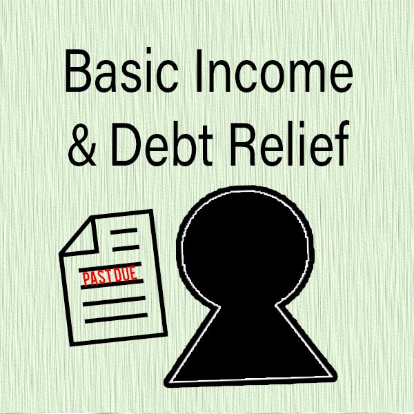 The words Basic Income and Debt Relief and a person looking at a piece of paper with red words PAST DUE