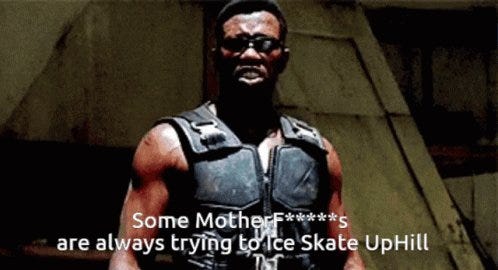 Wesley Snipes as Blade delivering his famous ice skating uphill line.