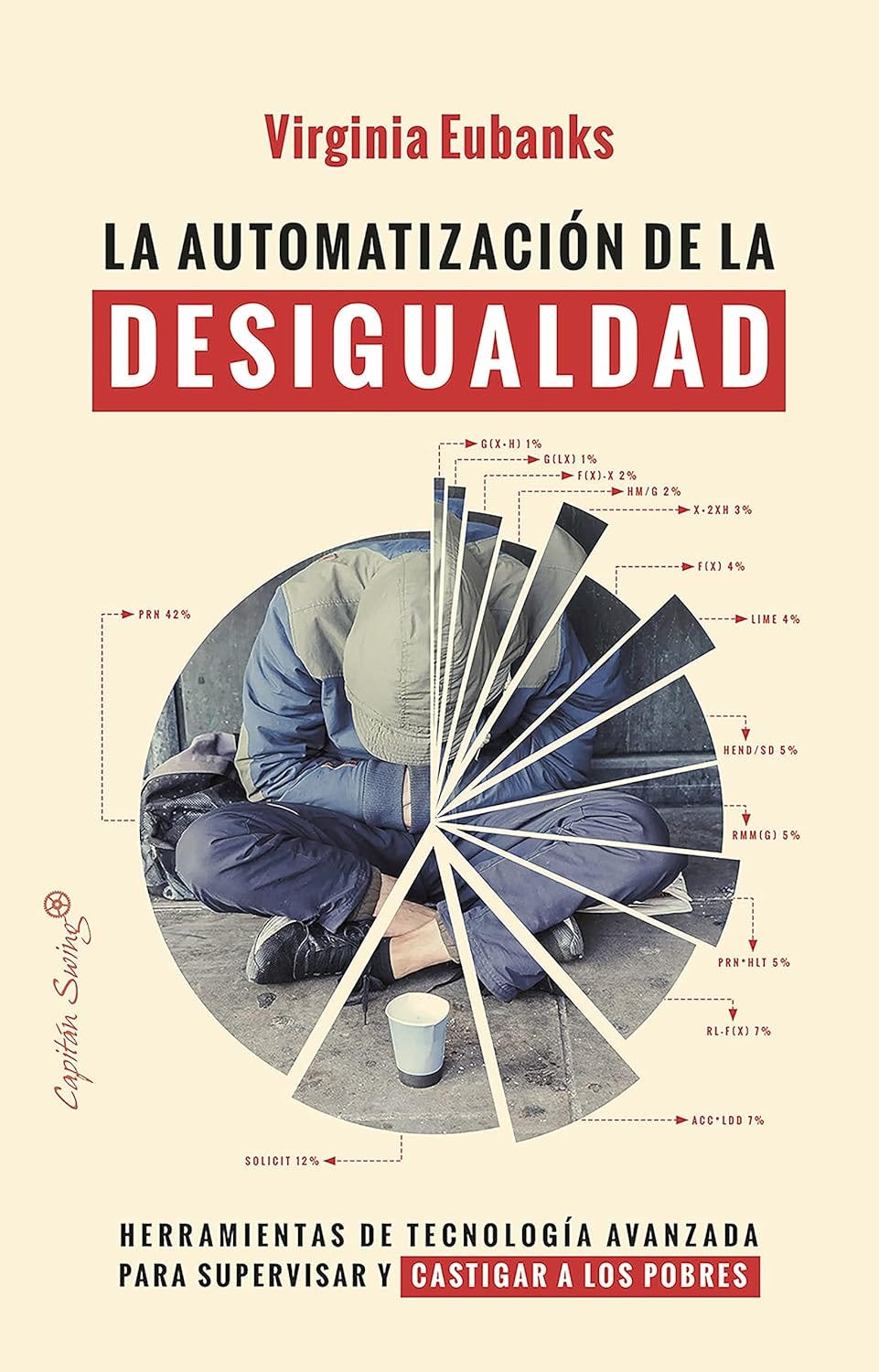 Portada del libro La automatización de la desigualdad, de Virginia Eubanks (Capitan Swing, 2021)