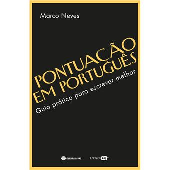Pontuação em Português Guia Prático Para Escrever Melhor - Brochado - Marco  Neves - Compra Livros na Fnac.pt