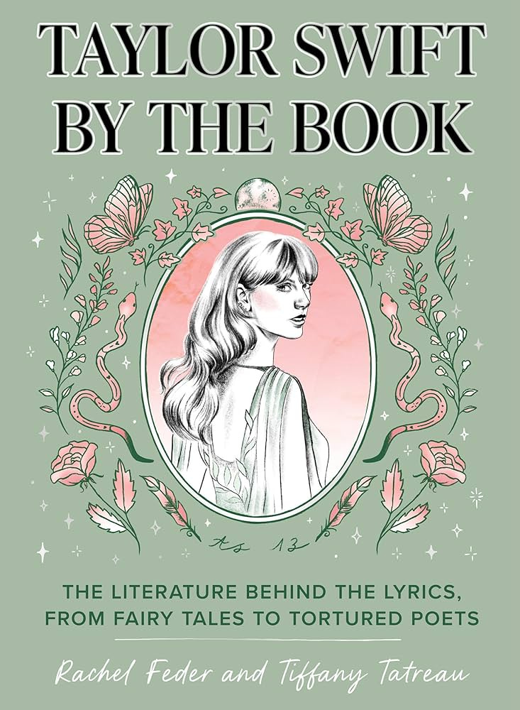 Taylor Swift by the Book: The Literature Behind the Lyrics, from Fairy  Tales to Tortured Poets