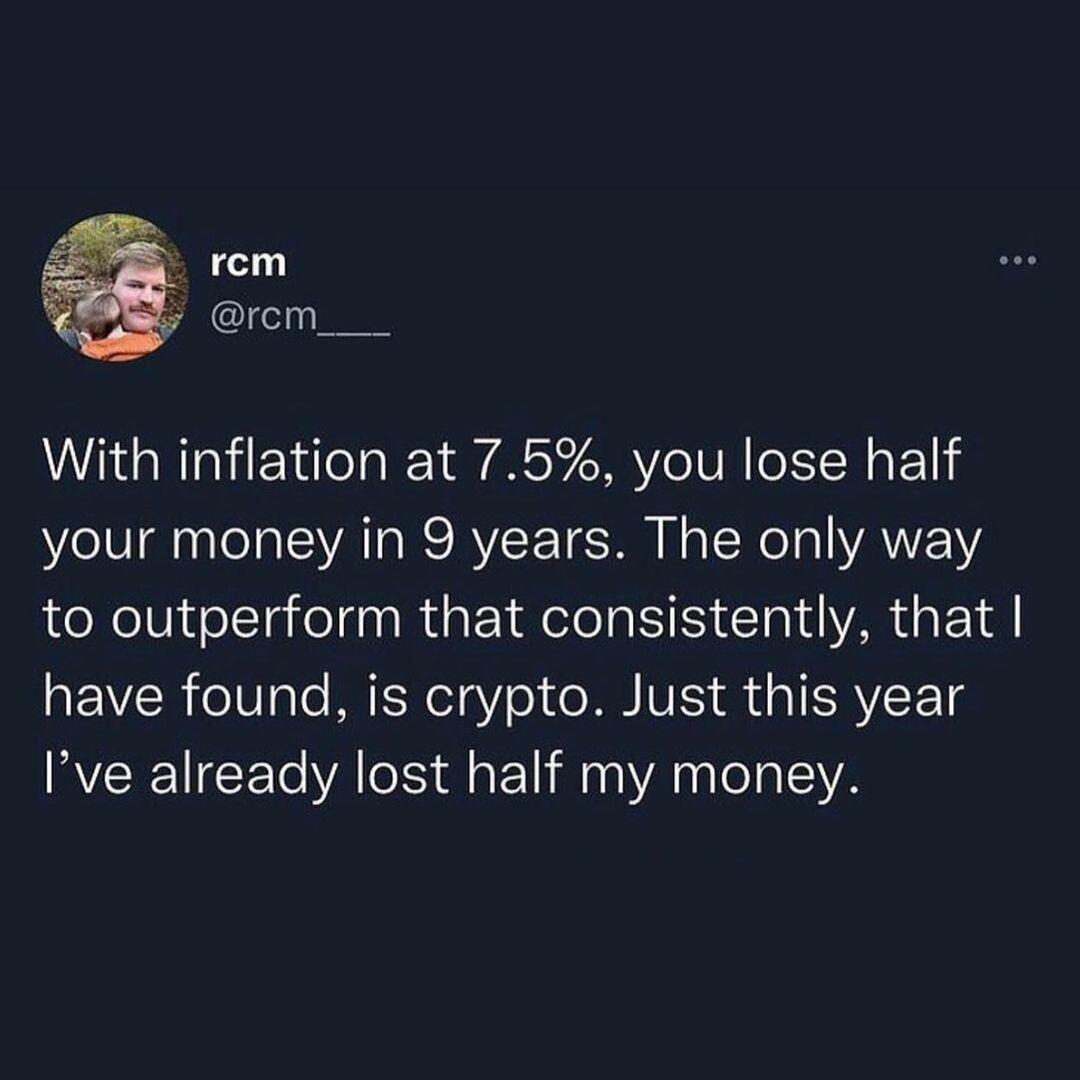 With inflation of 7.5% you loose half your money in 9 years. The only way tout outpzrform that consistently that I found is crypto. Just this year i have already lost half my money.