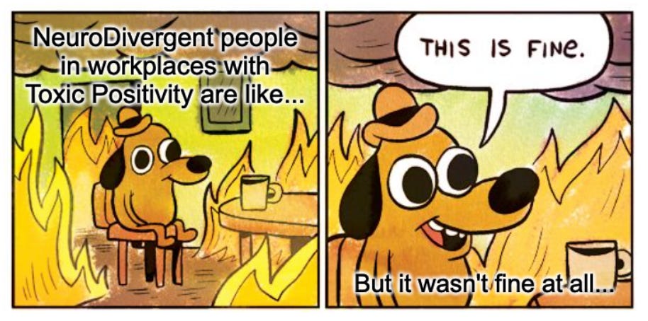 Dog in a burning break room sipping coffee like everything is normal while the room goes up in flames. NeuroDivergent People in workplaces with Toxic Positivity are like… “This is fine”… but it wasn’t fine at all. 